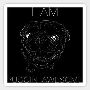 I am puggin awesome design Magnet